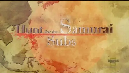 National Geographic - Hunt for the Samurai Subs (2009)