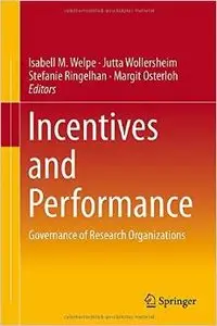 Incentives and Performance: Governance of Research Organizations