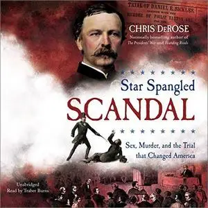 Star Spangled Scandal: Sex, Murder, and the Trial That Changed America [Audiobook]