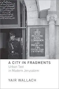 A City in Fragments: Urban Text in Modern Jerusalem