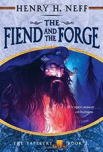 The Fiend and the Forge: Book Three of The Tapestry [Repost]