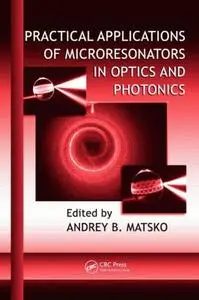 Practical Applications of Microresonators in Optics and Photonics (repost)