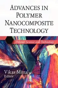 Advances in Polymer Nanocomposite Technology 