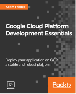 Google Cloud Platform Development Essentials
