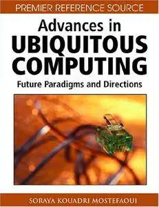 Advances in Ubiquitous Computing: Future Paradigms and Directions (Repost)