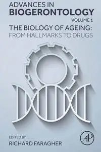 The Biology of Ageing: From Hallmarks to Drugs