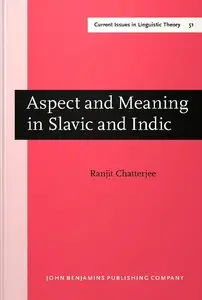 Ranjit Chatterjee, "Aspect and Meaning in Slavic and Indic"
