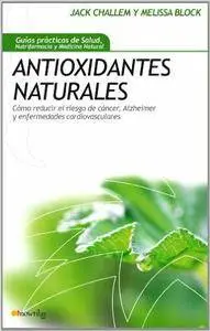 Antioxidantes naturales: Cómo reducir el riesgo de cáncer, Alzheimer y enfermedades cardiovasculares