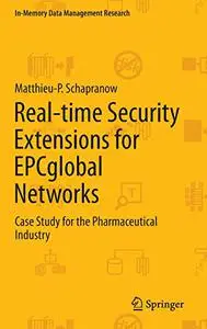 Real-time Security Extensions for EPCglobal Networks: Case Study for the Pharmaceutical Industry (Repost)
