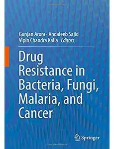 Drug Resistance in Bacteria, Fungi, Malaria, and Cancer [Repost]
