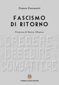 Franco Ferrarotti - Fascismo di ritorno