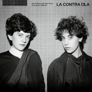 VA - La Contra Ola: Synth Wave & Post Punk From Spain 1980-86 (2018)