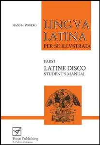 Pars I: Latine Disco: Student’s Manual