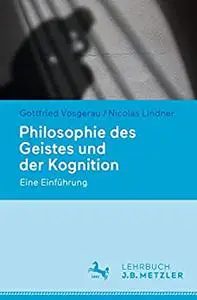 Philosophie des Geistes und der Kognition: Eine Einführung