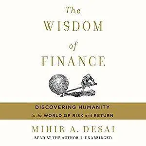 The Wisdom of Finance: Discovering Humanity in the World of Risk and Return [Audiobook]