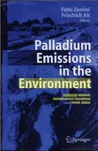 Palladium Emissions in the Environment: Analytical Methods, Environmental Assessment and Health Effects  