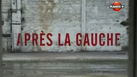 (Planète) Après la gauche (2011)