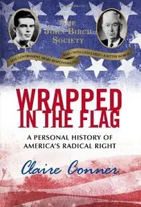 Wrapped in the Flag: A Personal History of America's Radical Right (repost)