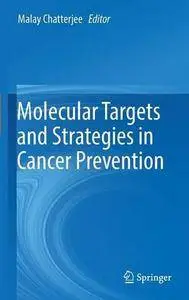 Molecular Targets and Strategies in Cancer Prevention