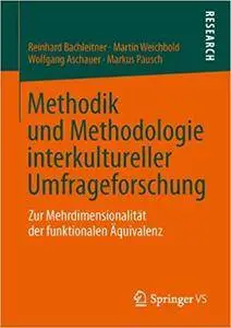 Methodik und Methodologie interkultureller Umfrageforschung: Zur Mehrdimensionalität der funktionalen Äquivalenz