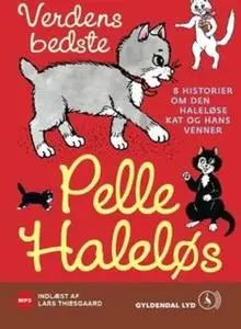«Verdens bedste Pelle Haleløs» by Gösta Knutsson,Lisbeth Holmberg-Thor