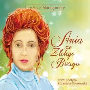 «Ania ze Złotego Brzegu» by L.M. Montgomery
