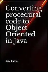 Converting procedural code to Object Oriented in Java