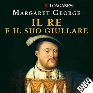 «Il re e il suo giullare» by Margaret George