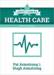 About Canada: Health Care, 2nd Edition Ed 2