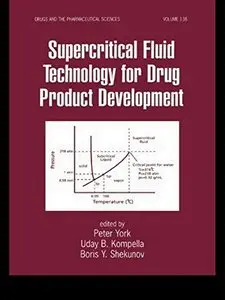 Supercritical Fluid Technology for Drug Product Development by Peter York