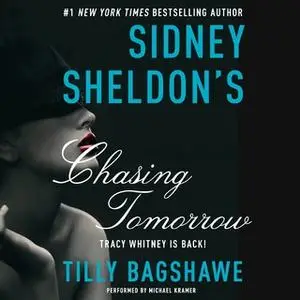 «Sidney Sheldon's Chasing Tomorrow» by Sidney Sheldon,Tilly Bagshawe