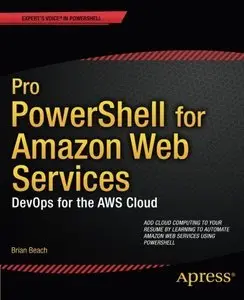 Pro PowerShell for Amazon Web Services: DevOps for the AWS Cloud