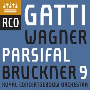 Royal Concertgebouw Orchestra & Daniele Gatti - Bruckner: Symphony No. 9 - Wagner: Parsifal (Excerpts) (2019)