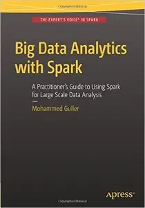 Big Data Analytics with Spark: A Practitioner's Guide to Using Spark for Large Scale Data Analysis