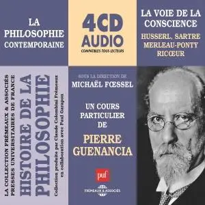 Pierre Guenancia, "La philosophie contemporaine: La voie de la conscience - Husserl, Sartre, Merleau-Ponty, Ricœur"