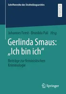 Gerlinda Smaus: „Ich bin ich“: Beiträge zur feministischen Kriminologie