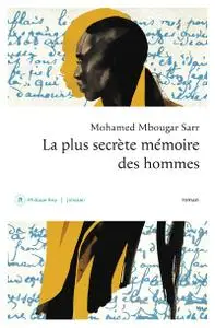 La plus secrète mémoire des hommes de Mohamed mbougar Sarr