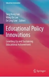 Educational Policy Innovations: Levelling Up and Sustaining Educational Achievement [Repost]