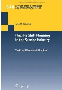 Flexible Shift Planning in the Service Industry: The Case of Physicians in Hospitals [Repost]
