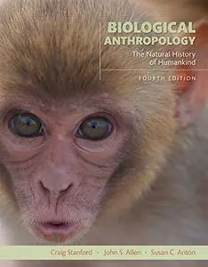 Biological Anthropology: The Natural History of Humankind, 4th Edition