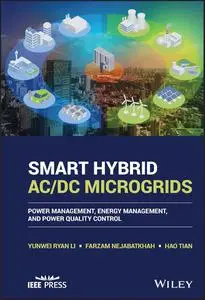 Smart Hybrid AC/DC Microgrids: Power Management, Energy Management, and Power Quality Control