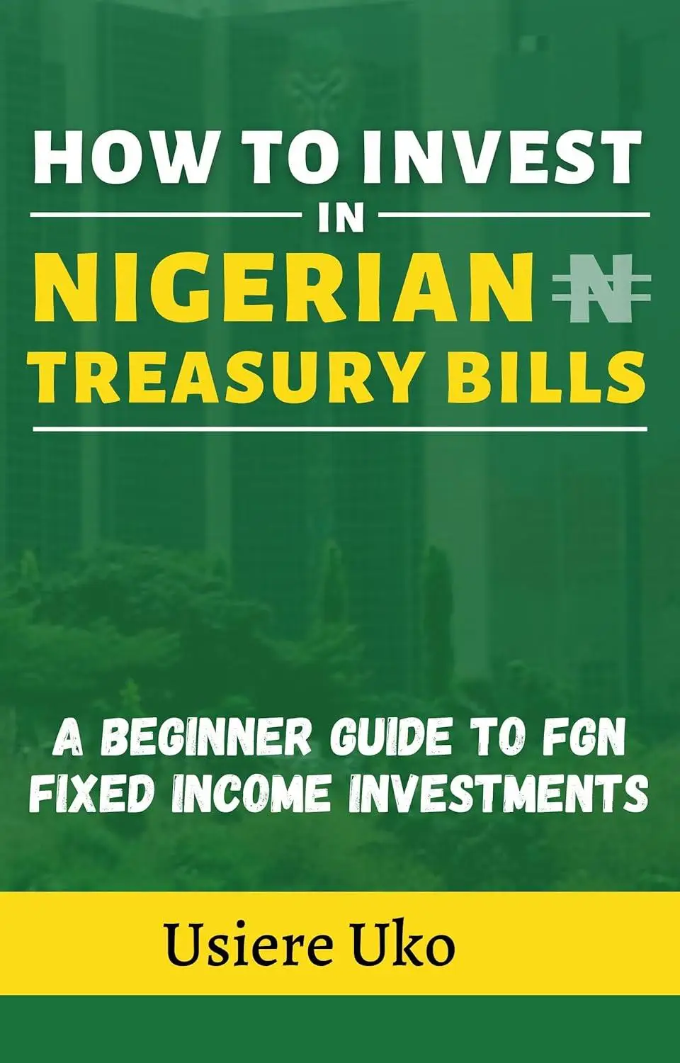 How To Invest In Nigerian Treasury Bills A Beginner Guide To Fgn Fixed Income Investments