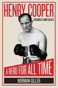 Henry Cooper: A Hero for All Time (Repost)