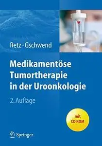 Medikamentöse Tumortherapie in der Uroonkologie 2. Auflage