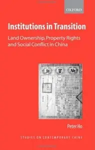 Institutions in Transition: Land Ownership, Property Rights and Social Conflict in China
