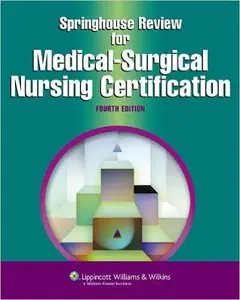 Springhouse Review for Medical-surgical Nursing Certification, 4th edition