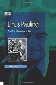 Linus Pauling: And the Chemistry of Life (Oxford Portraits in Science)