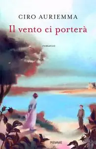 Ciro Auriemma - Il vento ci porterà