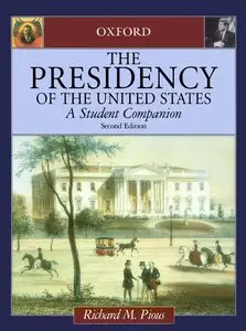 The Presidency of the United States: A Student Companion (repost)