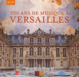 200 Ans de Musique a Versailles: A Journey To The Heart Of French Baroque [20CD Box Set] (2007)